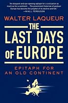 The Last Days of Europe: Epitaph for an Old Continent
