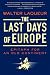 The Last Days of Europe: Epitaph for an Old Continent
