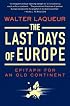 The Last Days of Europe: Epitaph for an Old Continent