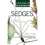 Field Guide to Wisconsin Sedges: An Introduction to the Genus Carex (Cyperaceae)