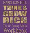 Think and Grow Rich: The 21st Century Edition Workbook