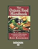 The Organic Food Handbook (EasyRead Large Edition): A Consumer's Guide to Buying and Eating Organic Food