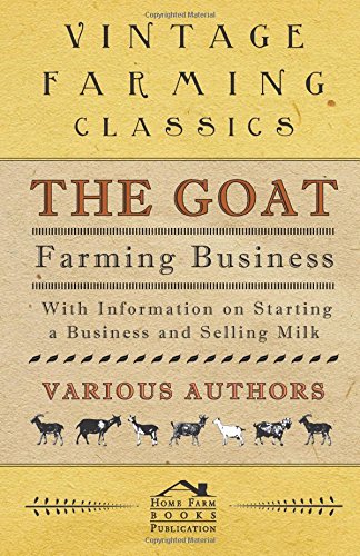 the goat farming business with information on starting a business and selling milk