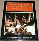 The Bournemouth Symphony Orchestra : 1893-1993 : a centenary celebration
