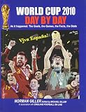 World Cup 2010, day by day : as it happened : the games, the goals, the facts, the stats