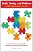 Faith, Family, and Children with Special Needs: How Catholic Parents and Their Kids with Special Needs Can Develop a Richer Spiritual Life
