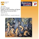 De Falla: El Amor Brujo / 3 Cornered Hat / Nights in the Gardens of Spain (Essential Classics)