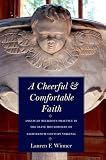 A cheerful and comfortable faith : Anglican religious practice in the elite households of eighteenth-century Virginia