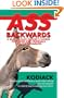 Ass Backwards: A Black Police Officer�s Hatred for Inner City Criminals and Their Enablers