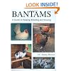 Bantams: A Guide to Keeping, Breeding and Showing