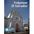 Barefoot Atlas: Volunteer El Salvador by Alexandra Lowe And Devin