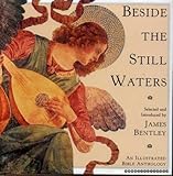 Beside the still waters : an illustrated Bible anthology