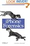 iPhone Forensics: Recovering Evidence, Personal Data, and Corporate Assets