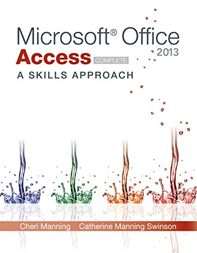 Microsoft Office Access 2013: A Skills Approach, Complete