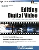Editing Digital Video: The Complete Creative and Technical Guide (Digital Video and Audio)