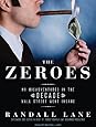 The Zeroes: My Misadventures in the Decade Wall Street Went Insane