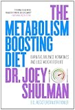 The Metabolism-Boosting Diet: Burn Fat, Balance Hormones and Lose Weight for Life