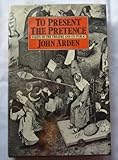 To present the pretence : essays on the theatre and its public ...