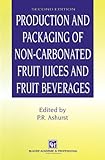 Production and packaging of non-carbonated fruit juices and fruit beverages
