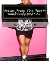 Poems From The Heart Mind Body And Soul: poetry, non-fiction, spiritual, romance, love, poetic, life related, valentines day, christmas, self help, all ages, positive (Volume 3)