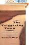 The Triggering Town: Lectures and Essays on Poetry and Writing