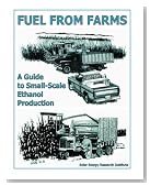 Fuel from Farms: A Guide to Small Scale Ethanol Production