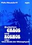 Zwischen Chaos und Kosmos: Oder, Vom Ende der Metaphysik (German Edition)