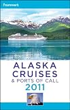 Frommer's Alaska Cruises & Ports of Call 2011 (Frommer's Cruises)
