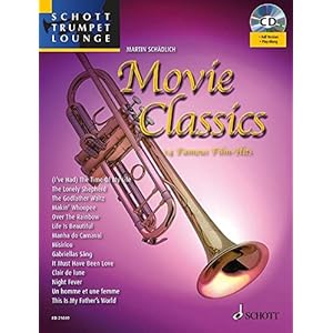 Movie Classics: 14 Famous Film Hits. Trompete. Ausgabe mit CD. (Schott Trumpet Lounge)