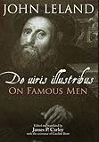 John Leland : de uiris illustribus = On famous men