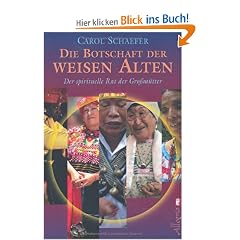 Die Botschaft der weisen Alten: Der spirituelle Rat der Gro�m�tter