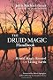 Druid Magic Handbook: Ritual Magic Rooted in the Living Earth