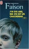 J'ai dix ans, ma vie est un cauchemar