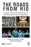 The roads from Rio : lessons learned from twenty years of multilateral environmental negotiations