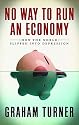 No Way to Run an Economy: Why the System Failed and How to Put it Right