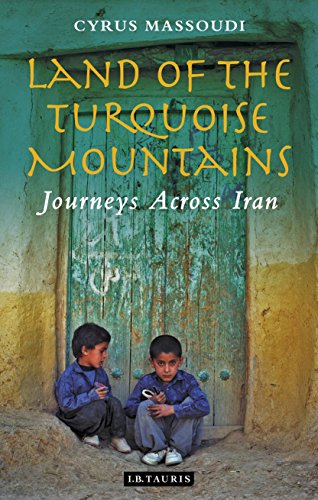 land of the turquoise mountains journeys across iran