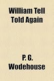 William Tell Told Again