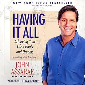 Having It All - John Assaraf