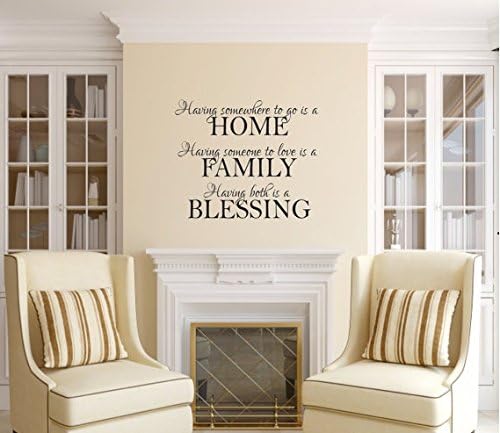 Having somewhere to go is a Home Vinyl Decal Saying, HOME, FAMILY, BLESSINGS Wall Decal...Family Wall Decal Vinyl Wall Art - Vinyl Lettering,Size:22"tall by 27"wide.
