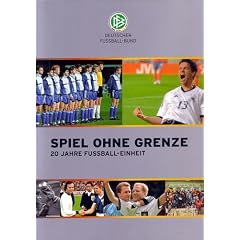 Spiel ohne Grenze: 20 Jahre Fu�ball-Einheit