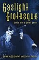 Gaslight Grotesque: Nightmare Tales of Sherlock Holmes