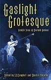 Gaslight Grotesque: Nightmare Tales of Sherlock Holmes