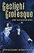 Gaslight Grotesque: Nightmare Tales of Sherlock Holmes