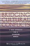 Bridging Cultural Conflicts: A New Approach for a Changing World