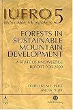 Forests in Sustainable Mountain Development: A State of Knowledge Report for 2000: Task Force on Forests in Sustainable Mountain Development (Iufro Research Series, 4.)