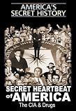America`s Secret History - The Secret Heartbeat of America: The CIA and Drugs