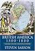 British America 1500-1800: Creating Colonies, Imagining an Empire