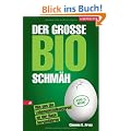 Der gro�e Bio-Schm�h: Wie uns die Lebensmittelkonzerne an der Nase herumf�hren