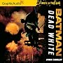 Batman: Dead White (DC Comics) (Movie in Your Mind)