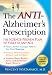 The Anti-Alzheimer's Prescription: The Science-Proven Plan to Start at Any Age